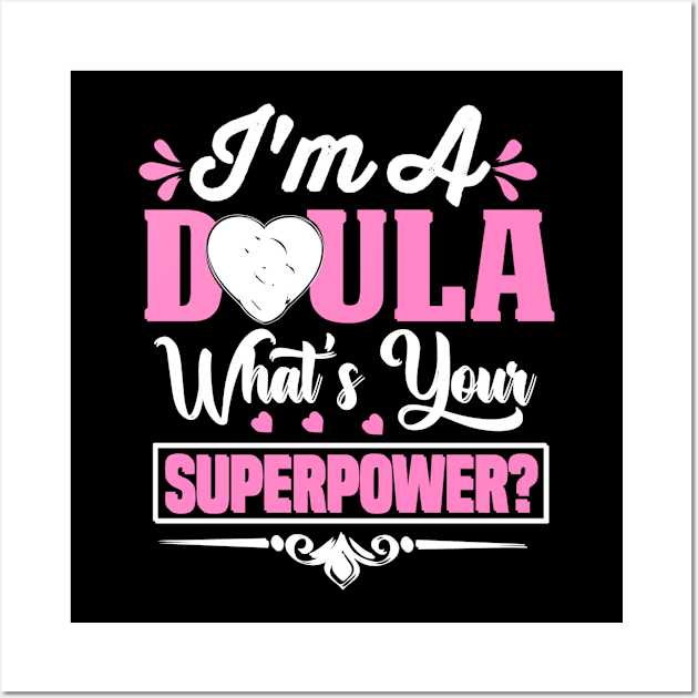 I'm A DOULA What's Your SUPERPOWER? Wall Art by Novelty Depot